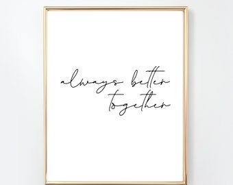 Siempre mejor juntos Impresión de arte / ARTE IMPRIMIBLE escrito a mano / Arte de palabras simple / Póster de cita cursiva / Arte de pared / Póster imprimible