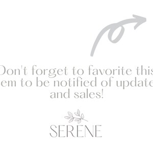 May include: Text that reads "Don't forget to favorite this item to be notified of updates and sales!" with a hand-drawn arrow pointing to the right. The text "SERENE" is below the text.