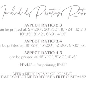 May include: A printable art guide with different aspect ratios and corresponding print sizes in inches. The guide includes aspect ratios of 2:3, 3:4, and 4:5. The text reads "Included Printing Ratios" and "Need a different size or format? Please contact me to receive a free custom size!"