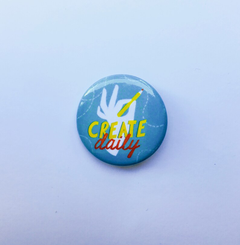 Create Daily 1.25in Pinback Button Pin Etsy