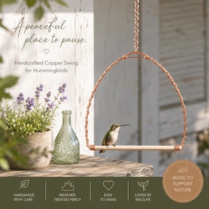 May include: A copper wire swing for hummingbirds featuring a horizontal wooden perch suspended by a metal chain. The text reads: A peaceful place to pause. Handcrafted Copper Swing for Hummingbirds. Made to support nature. Handmade with care.