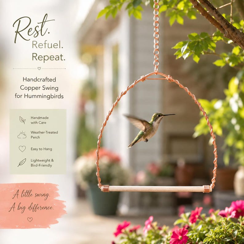 May include: A copper hummingbird swing featuring a twisted metal frame and a wooden perch suspended by a chain. Text on the image reads: Rest. Refuel. Repeat. Handcrafted Copper Swing for Hummingbirds. Handmade with Care. Weather-Treated Perch. Easy to Hang. Lightweight & Bird-Friendly. A little swing. A big difference.