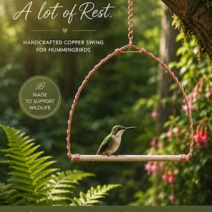 May include: A handcrafted copper swing for hummingbirds featuring a light-coloured wooden perch suspended by a twisted copper wire frame and chain. The text reads: A LITTLE SWING. A lot of Rest. HANDCRAFTED COPPER SWING FOR HUMMINGBIRDS.
