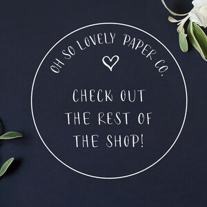 May include: White circle with the text "Oh So Lovely Paper Co." and a heart symbol. The text "Check out the rest of the shop!" is written below the circle.