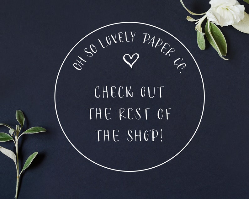 May include: White circle with the text "Oh So Lovely Paper Co." and a heart symbol. The text "Check out the rest of the shop!" is written below the circle.