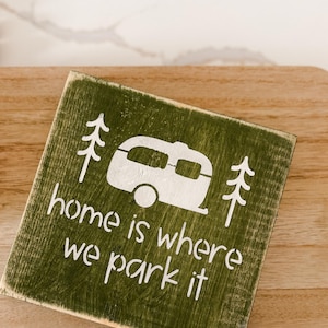 Home Is Where We Park It, Wooden Camper Sign, RV Decor, Gift for Campers