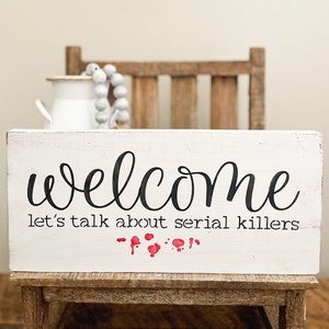 Let&#39;s Talk About Serial Killers, True Crime Gift, Funny Welcome Sign, Housewarming Gift