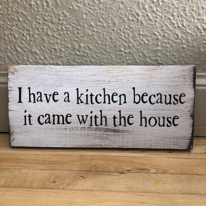 Wood Kitchen Sign Funny Kitchen Decor I Have A Kitchen Etsy