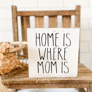 MOM WOOD SIGN, Home Is Where Mom Is, Mother’s Day Gift, Small Sign