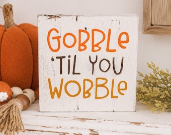Signe drôle de Thanksgiving | Décoration Gobble jusqu'à ce que vous vacilliez | Enseigne pour plateau à plusieurs niveaux Fall