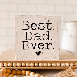 Best Dad Ever, Dad Wood Sign, Mini Dad Sign, Fathers Day Gift