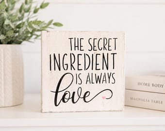 Kitchen Sign | Secret Ingredient Is Love | Small Wood Sign