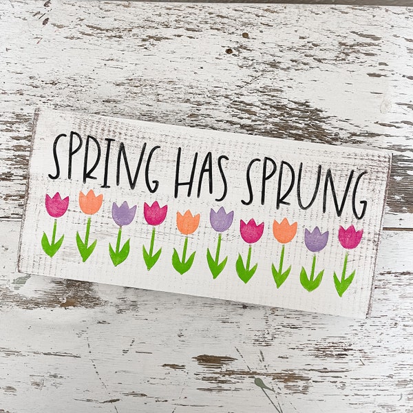 Spring Decor, Spring Has Sprung, Wood Sign