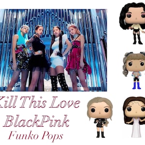 Blackpink Funko Pops kill This Love 
