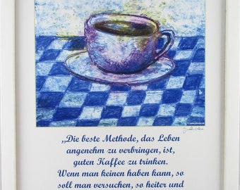 Küchenposter - "Kaffee-Genuss", Kaffeetasse, digitalprint, Küchenbild, Genießer, humorvoller Spruch, 300 g Karton, 20 x 30 cm