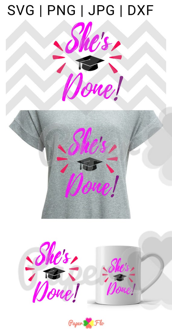 Download She S Done Graduation Svg Graduate Svg Graduation Cap Svg Etsy