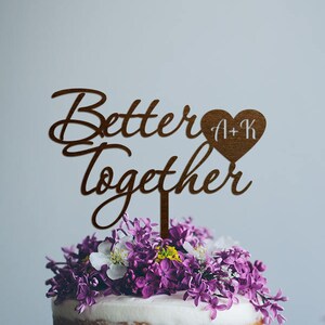 Wedding Cake Topper, Better Together Initials Cake Topper, Custom Cake Topper, Gold Cake Topper Wedding Monogram Cake Topper Rustic Topper