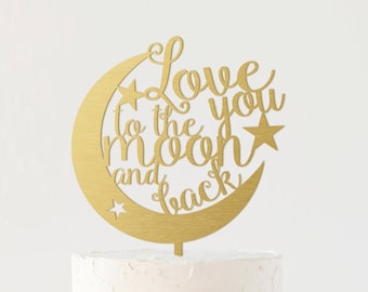 Wedding Cake Topper Love You To The Moon And Back Cake Topper Wood Cake Topper Rustic Wedding Cake Topper Rustic Love You Cake Topper Gold