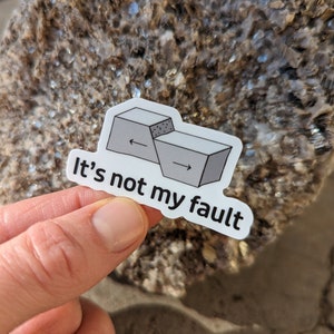 Digital Sticker: It&#39;s not my fault geology sticker - geology pun - stickers - science gift - science sticker - scrapbook