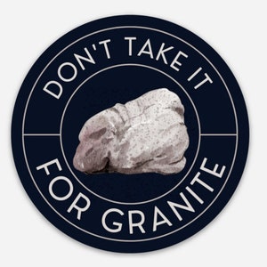 No lo tome por pegatina de geología de granito - juego de palabras de geología - pegatina de vinilo impermeable - pegatinas de papel - regalo de ciencia - pegatina de ciencia