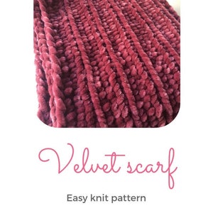 Chenille scarf knitting pattern, velvet scarf pattern, chunky velvet pattern, chunky chenille pattern, beginner friendly knit pattern