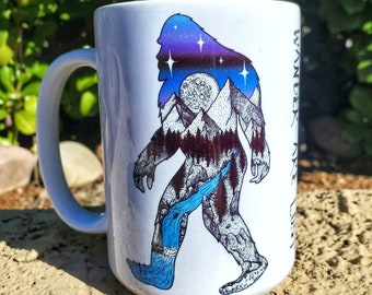 Sasquatch - Bigfoot - Yeti Coffee Mug - 15 oz Ceramic mug - Dishwasher safe - Microwave safe - Not all who wander are lost