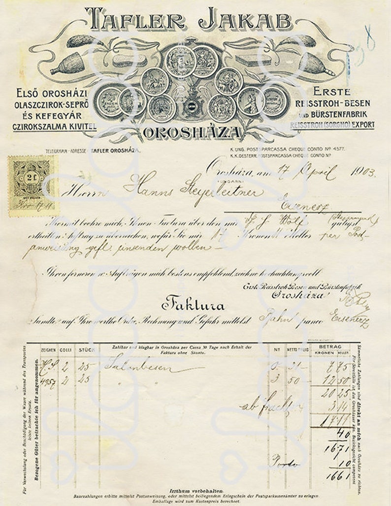 May include: A vintage invoice from Tafler Jakab, a company that makes brooms and brushes, dated April 17, 1903. The invoice is addressed to Hanns Steypleitner in Orosh&aacute;za, Hungary. The invoice lists the items purchased, the quantity, and the price in Austrian Kronen.