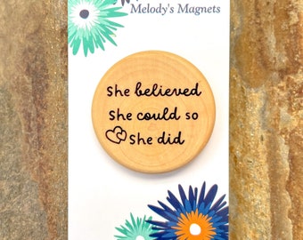 She believed she could Magnets