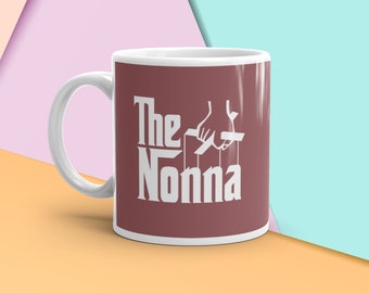 The Nonna Coffee Mug, Italian Grandmother Funny Mug Gift, Gift for Nonna, Gift for Mom, Italian Familia, Grandma Mug