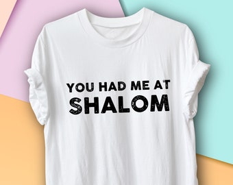 You Had me at Shalom Jewish Shirt, Gift for Jewish Girlfriend or Boyfriend, Yiddish Greeting