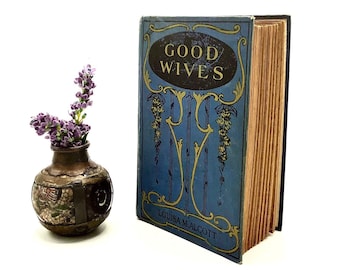 GOOD WIVES by Louisa M. ALCOTT Published in London, England c.1890 ~ 1910 / Early Edition of Classic American Literature