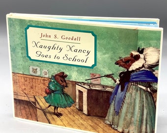 Superbe état ! Naughty Nancy Goes to School par John S. Goodall / Livre relié pour enfants Much Loved Mouse