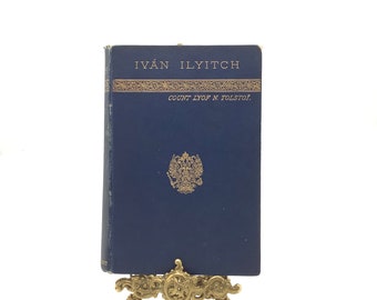 First English Edition IVAN ILYITCH & Other Stories by Count Lyof TOLSTOÏ Translated From The Russian, Published by Walter Scott, London 1889