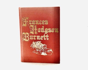 FRANCES HODGSON BURNETT: The Secret Garden, A Little Princess & Little Lord Fauntleroy Published 1979 by Book Club Associates, London