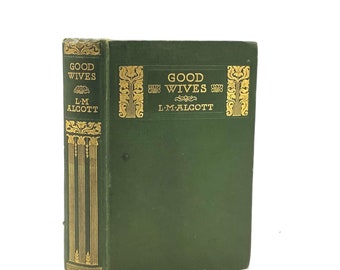 GOOD WIVES by Louisa M. ALCOTT Published in England by Ward, Lock & Co., London / Iconic American Literary Novel