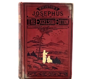 The WORKS of FLAVIUS JOSEPHUS 19th Century Excelsior Edition Translated by William Whiston & Published by Nimmo, Hay, Mitchell