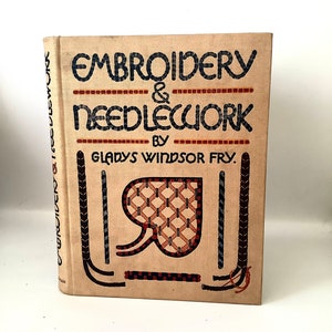 Early EDITION 1943  “Embroidery & Needlework” Book by Gladys Windsor Fry / Vintage Sewing Guide / Haberdashery Tome / Sewing Room Accessory