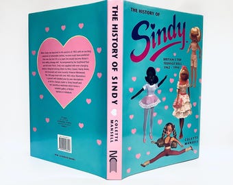 THE HISTORY Of SINDY “Britain’s Top Teenage Doll 1962-1994” by Colette Mansell Superb Condition / Perfect Gift For Retro Doll Collectors