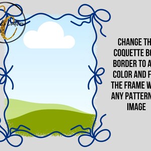 Pode incluir: Uma moldura azul com uma nuvem branca e colinas verdes dentro. A moldura &eacute; decorada com la&ccedil;os azuis. O texto "CHANGE THE COQUETTE BOW BORDER TO ANY COLOR AND FILL THE FRAME WITH ANY PATTERN OR IMAGE" est&aacute; escrito em preto no lado direito da imagem.