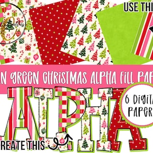 May include: A set of 6 digital papers featuring Christmas-themed patterns including red and green stripes, polka dots, and holiday trees. The text "MEAN GREEN CHRISTMAS ALPHA FILL PAPERS" and "TO CREATE THIS" is visible along with the word "ALPHA".
