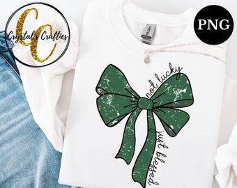 Not Lucky Just Blessed St. Patrick PNG, Coquette St. Patrick's PNG, Retro St. Patrick's Day, St Patrick's Day PNG, coquette bow