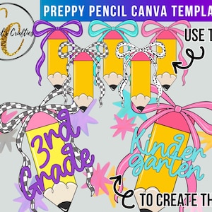 May include: A digital design featuring yellow pencils with pink erasers and decorative bows. The pencils have text that says "3rd Grade" and "Kindergarten". The image also includes the text "Preppy Pencil Canva Template" and "Use This To Create This".