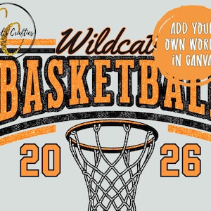 May include: A light gray graphic design featuring the words "Wildcat Basketball" in black and orange, with a basketball net at the bottom. The numbers "20" and "26" are also in orange. The design includes the text "Add your own words in Canva".