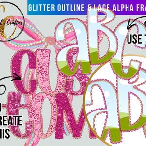May include: Digital design featuring glitter and lace alpha frames. The image includes the text "Crystal's Crafties", "TO CREATE THIS", and "USE THIS". The letters are in pink, green, and blue with a glitter outline and lace details. The design is suitable for crafting projects.