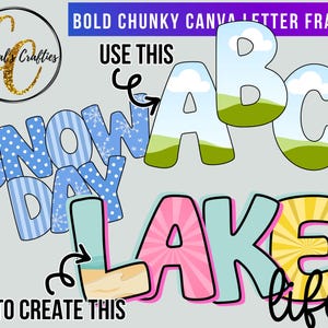 May include: Image features colorful text designs for crafting. Includes the words "SNOW DAY" in blue with snowflake patterns, "LAKE life" in pink, blue, and yellow, and "ABC" letters with a sky and grass design. The text "BOLD CHUNKY CANVAS LETTER FRAMES" is also present.