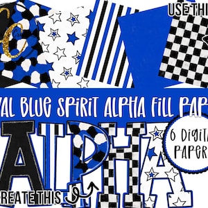 May include: A set of six digital papers featuring royal blue, black, and white patterns including stars, stripes, cow print, and a checkerboard design. The text reads Royal Blue Spirit Alpha Fill Papers and To Create This, showing the letters ALPHA.