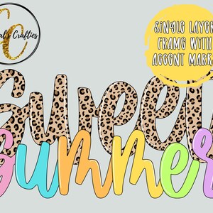 May include: A digital graphic design featuring the text Sweet Summer. The word Sweet is in a leopard print pattern. The word Summer is in multi-colored letters including pink, turquoise, orange, yellow, lime green, and purple. A logo and text are present.