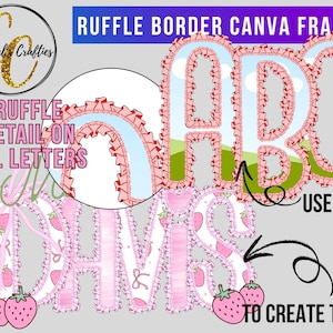 May include: Pink and white Canva frames with a ruffle border, featuring the letters A, B, C, D, H, M, and S. The letters have a strawberry pattern and are decorated with pink bows and strawberries. The text reads "Ruffle Border Canva Frames."