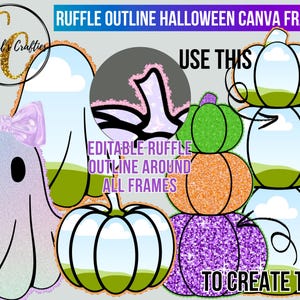 Könnte beinhalten: Digitalgrafik mit einem Geist und Kürbissen, mit dem Text "Ruffle Outline Halloween Canva Frames" und "Use This To Create This." Die Kürbisse sind grün, orange und lila mit Glitzer.