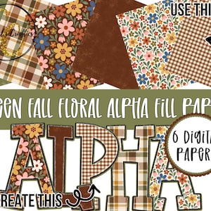 May include: Six digital papers featuring patterns of brown plaid, floral prints with pink, yellow, and blue flowers on dark backgrounds, and solid brown textures. The text reads GREEN FALL FLORAL ALPHA FILL PAPERS and 6 DIGITAL PAPERS.